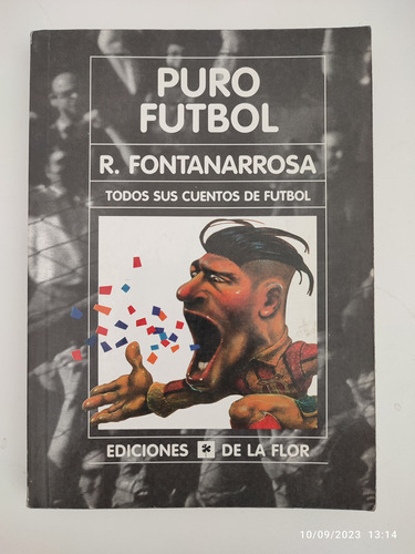 Puro Fútbol - Roberto Fontanarrosa - Ediciones De La Flor