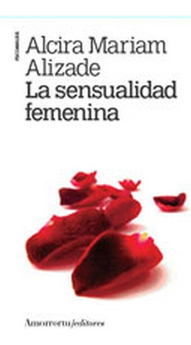 Sensualidad Femenina, La - Alcira Mariam Alizade