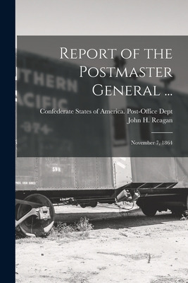 Libro Report Of The Postmaster General ...: November 7, 1...