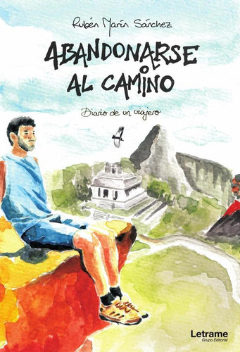 Abandonarse Al Camino. Diario De Un Viajero, De Rubénmarín Sánchez. Editorial Letrame, Tapa Blanda En Español, 2023