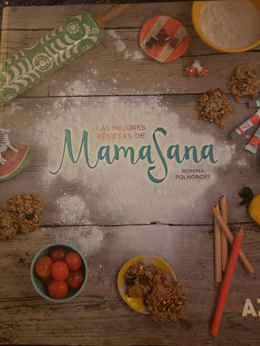 Las Mejores Recetas De Mama Sana. Romina Polnoroff. Ed Az.