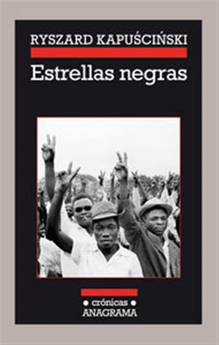 Estrellas Negras - Kapuscinski,ryszard