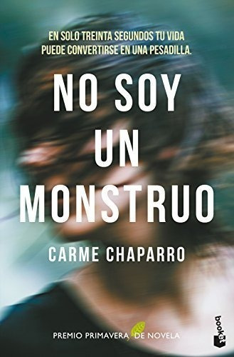 No Soy Un Monstruo: Premio Primavera De Novela 2017