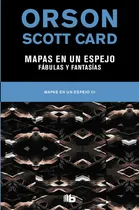 Comprar Mapas En Un Espejo | Fabulas Y Fantasías ( Mapas En Un Espejo 3 ), De Card, Orson Scott. Serie Ah Imp Editorial B De Bolsillo, Tapa Blanda En Español, 2019