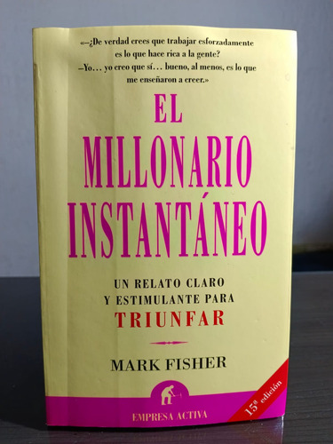 El Millonario Instantáneo Un Relato Para Triunfar- Mark F.