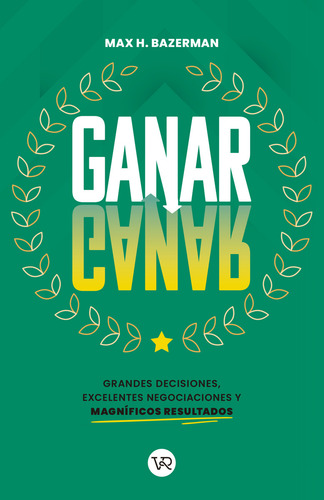 Ganar Ganar, De Max H. Bazerman. Editorial Vr Editoras, Tapa Blanda En Español, 2022