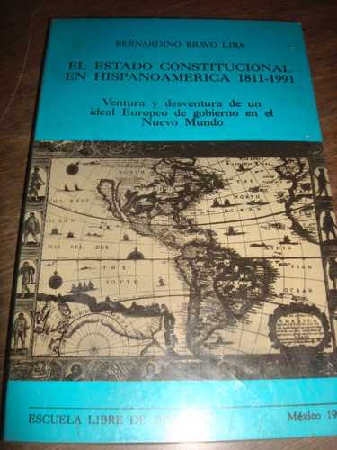 El Estado Constitucional En Hispanoamerica 1811 - 1991