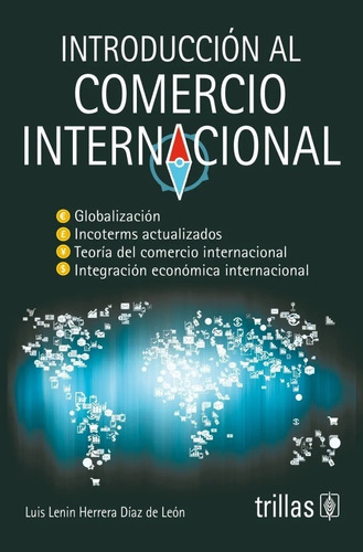 Introducción Al Comercio Internacional, De Herrea Diaz De Leon, Luis Lenin., Vol. 1. Editorial Trillas, Tapa Blanda, Edición 1a En Español, 2016