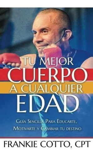 Libro : Tu Mejor Cuerpo A Cualquier Edad - 2da Edicion Gui 