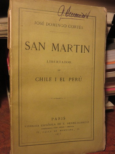 San Martín, Libertador De Chile Y Perú - José D Cortés 1875 