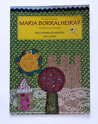 Pra onde foi o pai da Maria Borralheira: versão de um conto popular, de Homem de Montes, Zeco. ÔZé Editora e Livraria Ltda - EPP em português, 2013