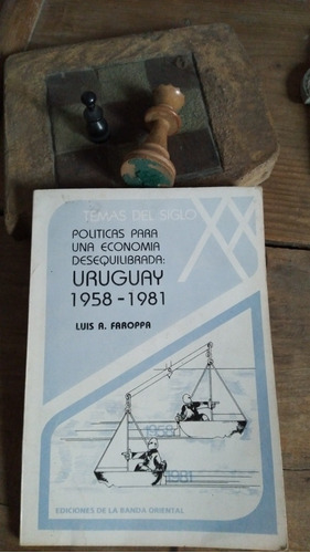 *políticas Para 1 Economía Desequilibrada Uruguay 1958-1981