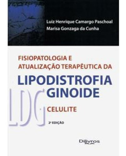 Livro - Celulite Ldg - Fisiopatologia, De Paschoal. Editora Dilivros Em Português