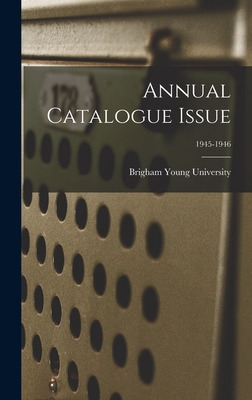 Libro Annual Catalogue Issue; 1945-1946 - Brigham Young U...