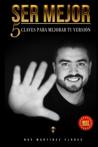 Libro: Ser Mejor: 5 Claves Para Mejorar Tu Versión (spanish