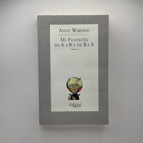 Mi Filosofía De A A B Y De B A A - Andy Warhol