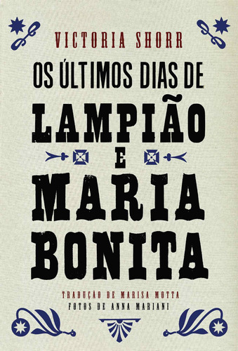 Os últimos dias de Lampião e Maria Bonita, de Shorr, Victoria. Pinto & Zincone Editora Ltda., capa mole em português, 2019