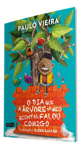 Livro O Dia Que A Árvore Do Meu Quintal Falou Comigo Paulo Vieira Edição 1 Português 2022 Harper Kids