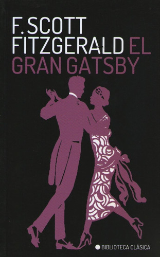 El Gran Gatsby - Biblioteca Clasica, de Fitzgerald, Francis Scott. Editorial Ateneo, tapa blanda en español, 2018