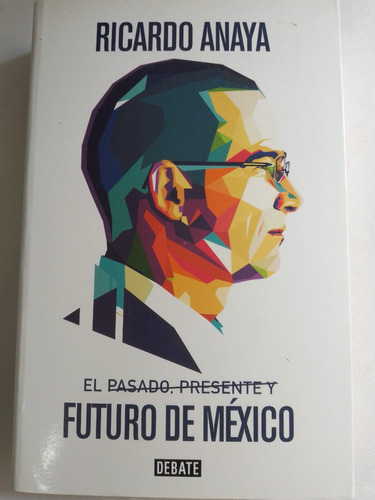 El Pasado, Presente Y Futuro De México