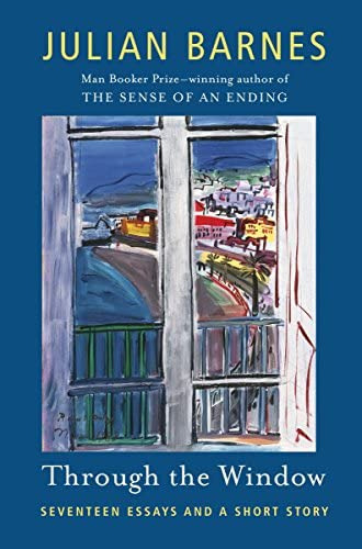 Through The Window: Seventeen Essays And A Short Story (vintage International), De Barnes, Julian. Editorial Vintage, Tapa Blanda En Inglés