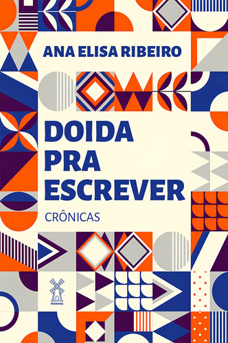 Doida pra escrever, de Ribeiro, Ana Elisa. Editorial Editora Moinhos Ltda, capa mole em português, 2021