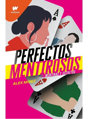 Perfectos Mentirosos (libro 1) - Alex Mírez