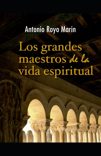 Libro: Los Grandes Maestros De La Vida Espiritual 