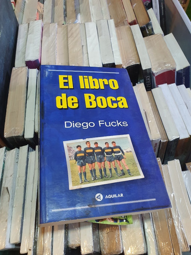 El Libro De Boca - Diego Fucks - Ed Aguilar