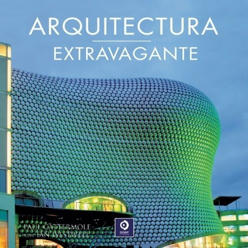 Arquitectura Extravagante - Cattermole, Paul