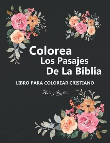 Colorea Los Pasajes De La Biblia Libro Para Colorea, De Morales Guerra, Rub. Editorial Independently Published En Español