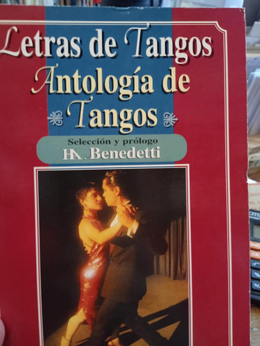 Letras De Tangos. Antologia De Tangos Benedetti