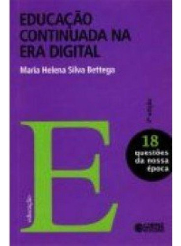 Educação continuada na era digital, de Bettega, Maria Helena. Cortez Editora e Livraria LTDA, capa mole em português, 2010