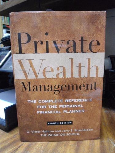 Private Wealth Management: The Complete Reference  En Inglés