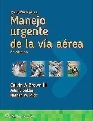 Manual Walls Para El Manejo Urgente De La Vía Aérea - Brown