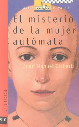 El Misterio De La Mujer Autómata, De Joan Manuel Gisbert. Editorial Sm En Español