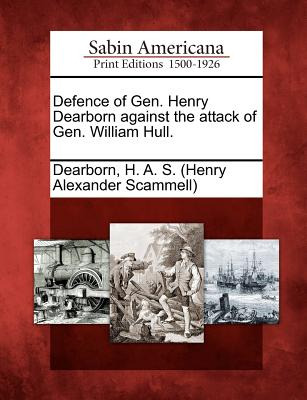 Libro Defence Of Gen. Henry Dearborn Against The Attack O...