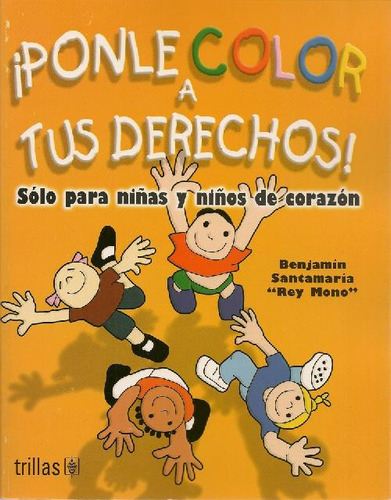 Libro ¡ponle Color A Tus Derechos! De Benjamin Santamaria