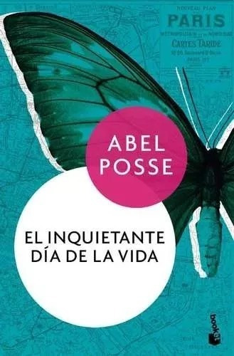 El Inquietante Día De La Vida Abel Posse Booket Excelente