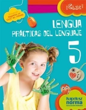 Lengua 5 Kapelusz Clic Practicas Del Lenguaje (novedad 2014