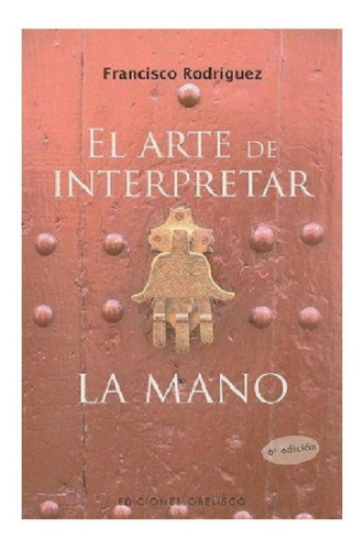 El Arte De Interpretar La Mano