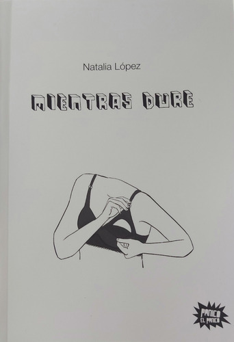 Natalia Lopez Mientras Dure Panico El Panico Poesia
