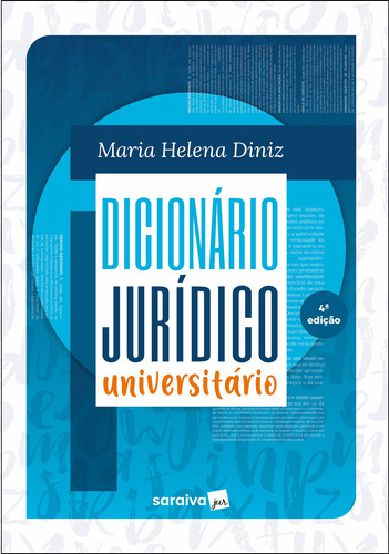 Dicionário Jurídico Universitário - 4ª edição 2022, de Diniz, Maria Helena. Editora Saraiva Educação S. A., capa mole em português, 2022