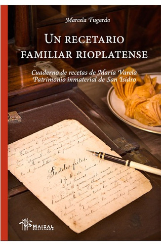 Un Recetario Familiar Rioplatense - Marcela Fugardo