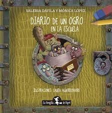 Diario De Un Ogro En La Escuela - Valeria Davila