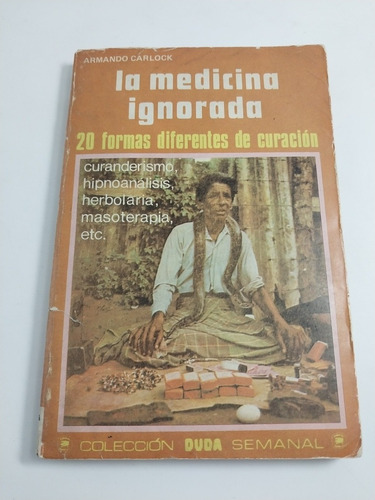 La Medicina Ignorada Armando Carlock (Usado)