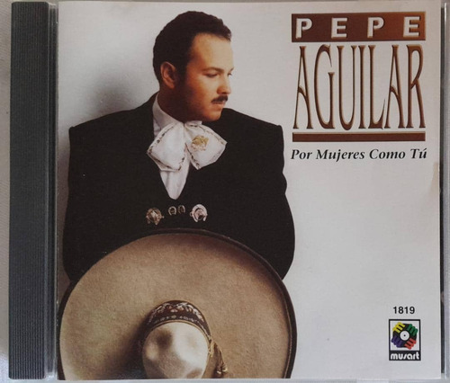 Pepe Aguilar. Por Mujeres Como Tú. Cd Usado. Qqf. Ag.