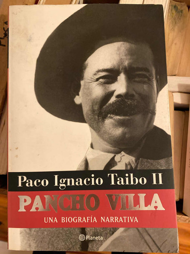 Pancho Villa: Una Biografía Narrativa