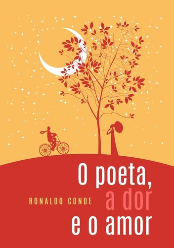 O Poeta, A Dor E O Amor, De Ronaldo Conde. Série Não Aplicável, Vol. 1. Editora Clube De Autores, Capa Mole, Edição 1 Em Português, 2019