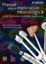 Comprar Manual Para La Exploración Neurológica Y Las Funciones Cerebrales Superiores, De Treras Vol. 1. Editorial Manual Moderno, Tapa Blanda En Español, 2013
